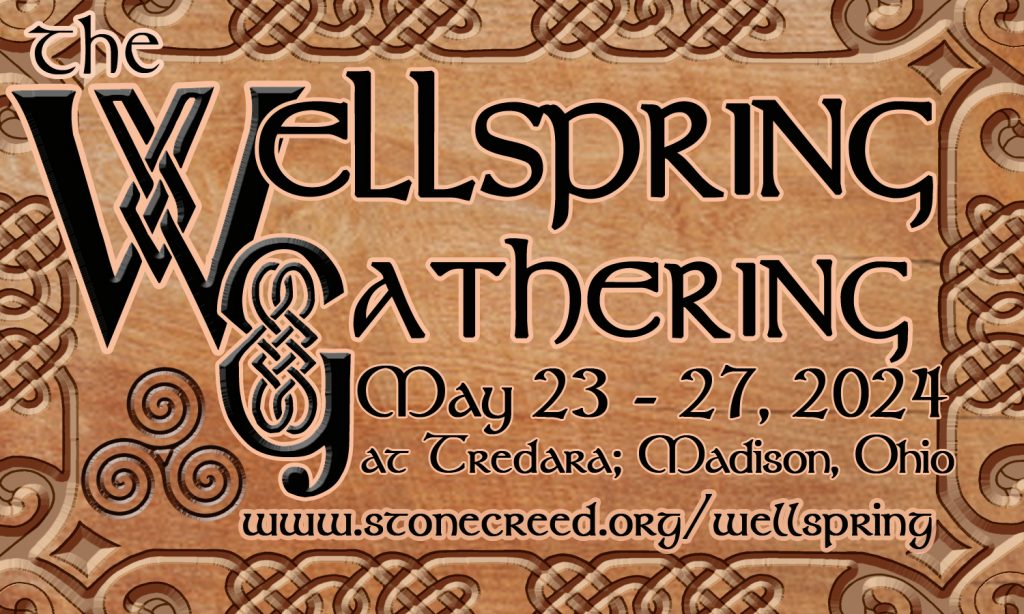 Wellspring Gathering - May 23-27, 2024, at Tredara, Madison, Ohio.